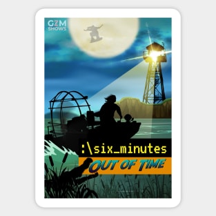 Six Minutes: Out of Time Poster! Sticker